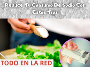 Reduce Tu Consumo De Sodio Con Estos Tips – Todo En La Red